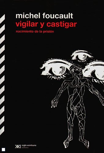 VIGILAR Y CASTIGAR: NACIMIENTO DE LA PRISIÓN1
