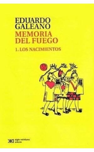 MEMORIA DEL FUEGO, 1 : LOS NACIMIENTOS1