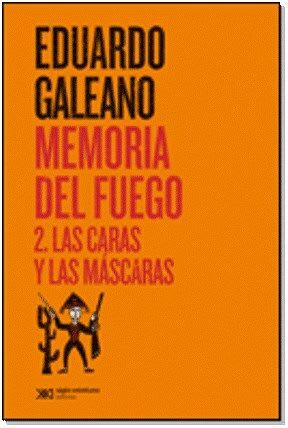 MEMORIA DEL FUEGO, 2 : LAS CARAS Y LAS MASCARAS1