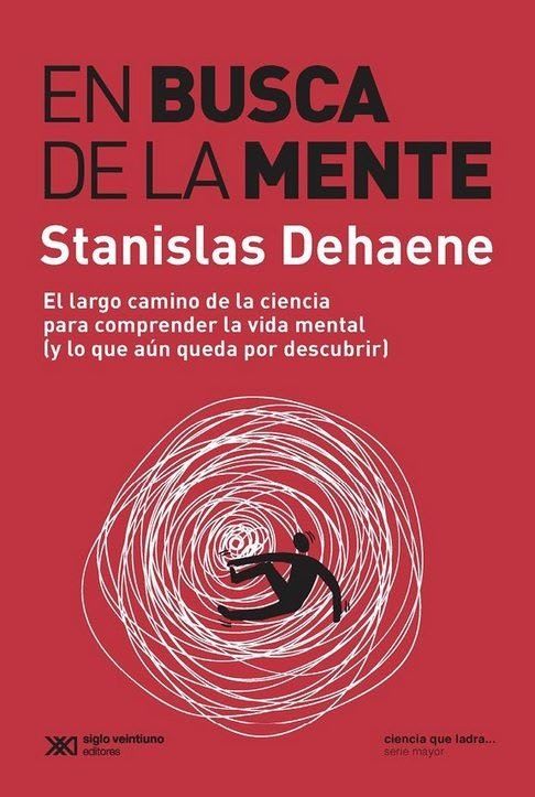 EN BUSCA DE LA MENTE : EL LARGO CAMINO DE LA CIENCIA PARA COMPRENDER LA VIDA MENTAL1