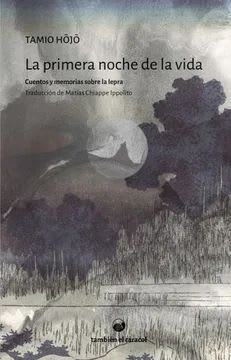 LA PRIMERA NOCHE DE LA VIDA. CUENTOS Y MEMORIAS SOBNRE LA LEPRA1