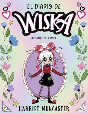 DIARIO DE WISKA 1: MI VIDA EN EL COLE1