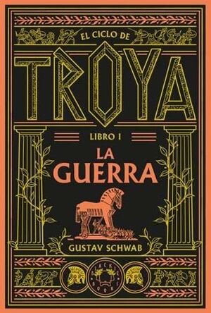 LA GUERRA (EL CICLO DE TROYA 1)1
