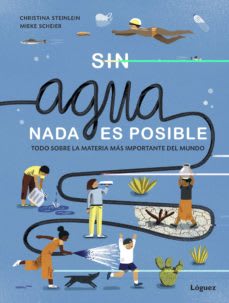 SIN AGUA NADA ES POSIBLE. TODO SOBRE LA MATERIA MÁS IMPORTANTE1