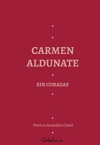 CARMEN ALDUNATE SIN CORAZAS 1
