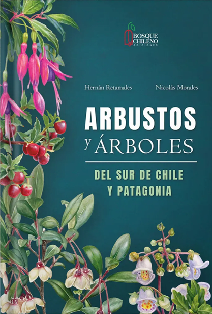 ARBUSTOS Y ARBOLES DEL SUR DE CHILE Y LA PATAGONIA1