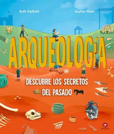 ARQUEOLOGIA. DESCUBRE LOS SECRETOS DEL PASADO1