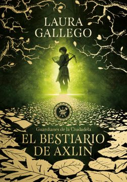 EL BESTIARIO DE AXLIN (GUARDIANES CIUDADELA 1)1