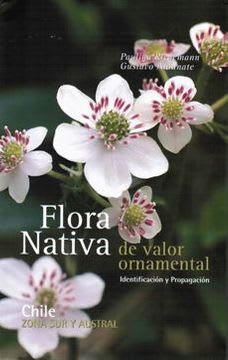 FLORA NATIVA DE VALOR ORNAMENTAL (ZONA SUR Y AUSTRAL)1