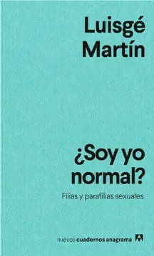 ¿ SOY YO NORMAL? FILIAS Y PARAFILIAS SEXUALES 1