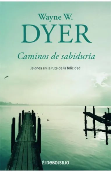 CAMINOS DE SABIDURÍA: JALONES EN LA RUTA DE LA FELICIDAD1