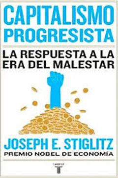 CAPITALISMO PROGRESISTA. LA RESPUESTA A LA ERA DEL MALESTAR1