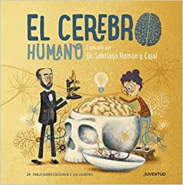 EL CEREBRO HUMANO EXPLICADO POR DR. SANTIAGO RAMÓN Y CAJAL1