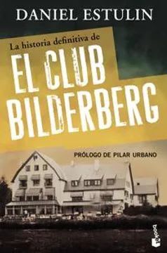 LA HISTORIA DEFINITIVA DE EL CLUB BILDERBERG1