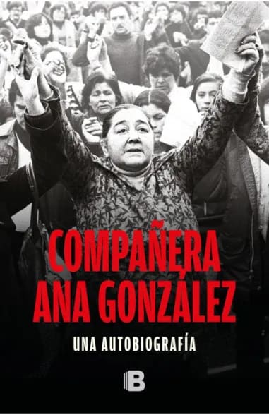 COMPAÑERA ANA GONZÁLEZ. UNA AUTOBIOGRAFÍA1