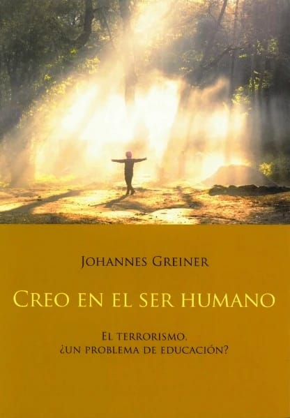 CREO EN EL SER HUMANO - EL TERRORISMO, ¿ UN PROBLEMA DE EDUCACIÓN?1