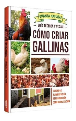 GUÍA PARA CONOCER CÓMO CRIAR GALLINAS1