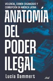 ANATOMÍA DEL PODER ILEGAL1