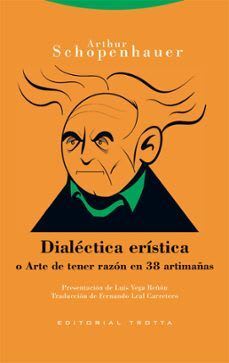 DIALECTICA ERISTICA O ARTE DE TENER RAZON EN 38 ARTIMAÑAS1