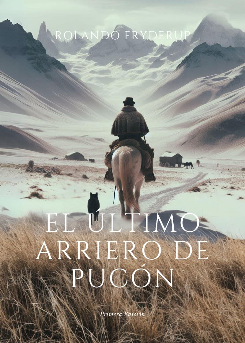 EL ULTIMO ARRIERO DE PUCON1