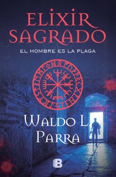 EL ELIXIR SAGRADO. EL HOMBRE ES LA PLAGA1