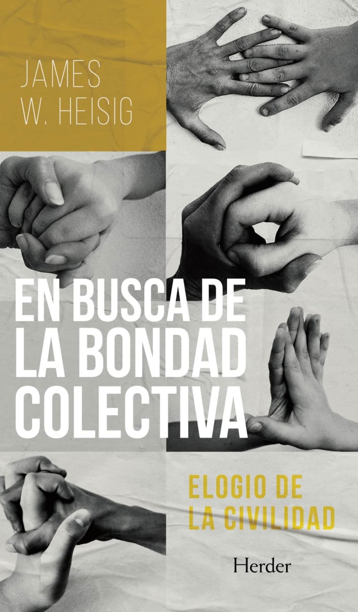 EN BUSCA DE LA BONDAD COLECTIVA. ELOGIO DE LA CIVILIDAD1