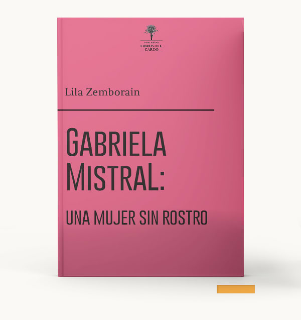 GABRIELA MISTRAL: UNA MUJER SIN ROSTRO1