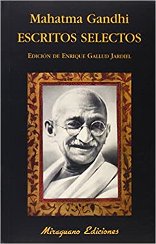 MAHATMA GANDHI: ESCRITOS SELECTOS1