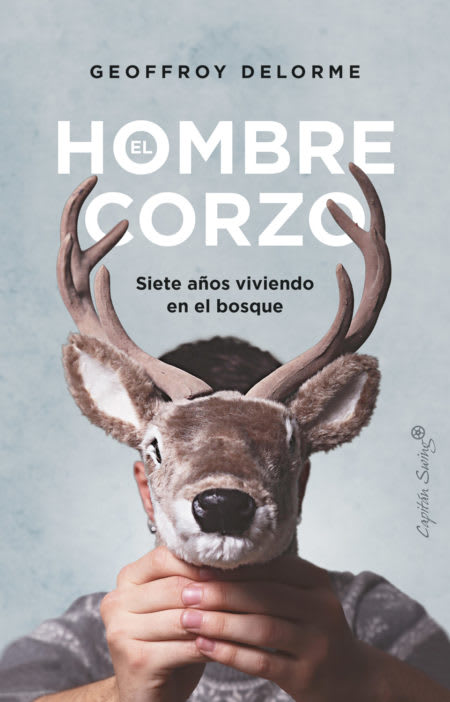 EL HOMBRE CORZO. SIETE AÑOS VIVIENDO EN EL BOSQUE1