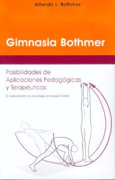 GIMNASIA BOTHMER: POSIBILIDADES DE APLICACIONES PEDAGÓGICAS Y TERAPÉUTICAS1