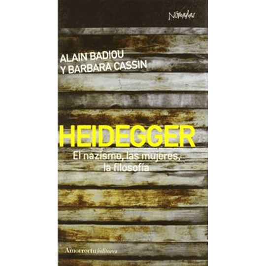HEIDEGGER. EL NAZISMO, LAS MUJERES, LA FILOSOFÍA1