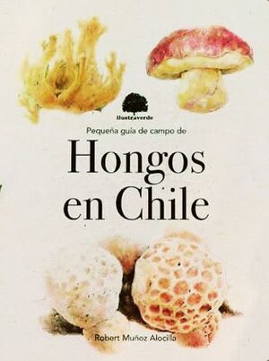 PEQUEÑA GUÍA DE CAMPO DE HONGOS EN CHILE1