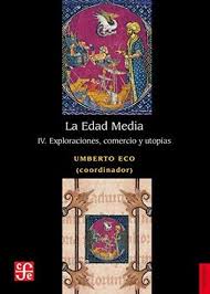 LA EDAD MEDIA IV. EXPLORACIONES, COMERCIO Y UTOPÍAS1