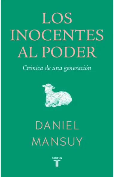 LOS INOCENTES AL PODER. CRÓNICA DE UNA GENERACIÓN1