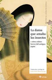 LA DAMA QUE AMABA LOS INSECTOS y otros relatos breves del antiguo Japón 1