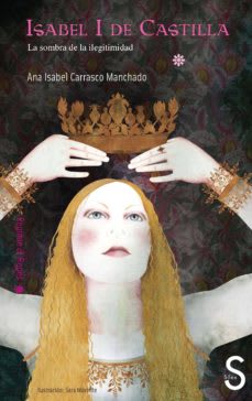 ISABEL I DE CASTILLA. LA SOMBRA DE LA ILEGITIMIDAD1