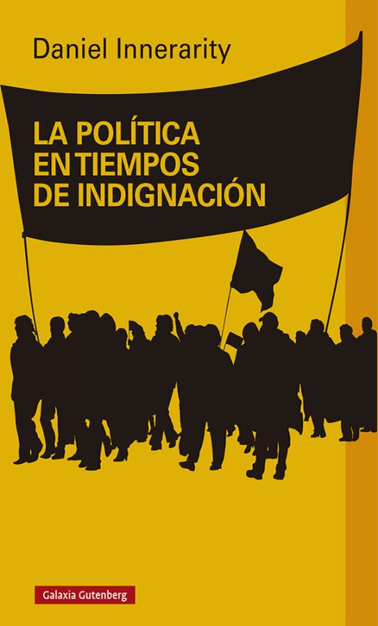 LA POLITICA EN TIEMPOS DE INDIGNACION1