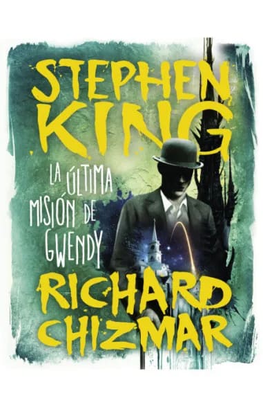 LA ÚLTIMA MISIÓN DE GWENDY (Trilogía La caja de botones de Gwendy 3)1