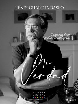 MI VERDAD: TESTIMONIO DE UN ANALISTA DE INTELIGENCIA1