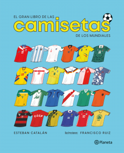 EL GRAN LIBRO DE LAS CAMISETAS DE LOS MUNDIALES - TD1