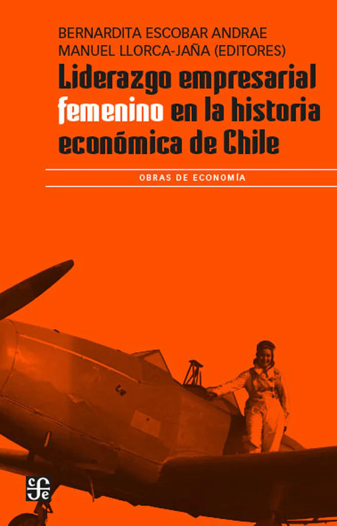 LIDERAZGO EMPRESARIAL FEMENINO EN LA HISTORIA ECONÓMICA DE CHILE1