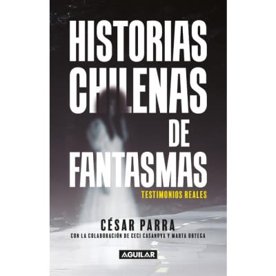 HISTORIAS CHILENAS DE FANTASMAS. TESTIMONIOS REALES1