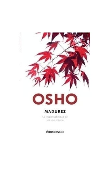 MADUREZ: LA RESPONSABILIDAD DE SER UNO MISMO1