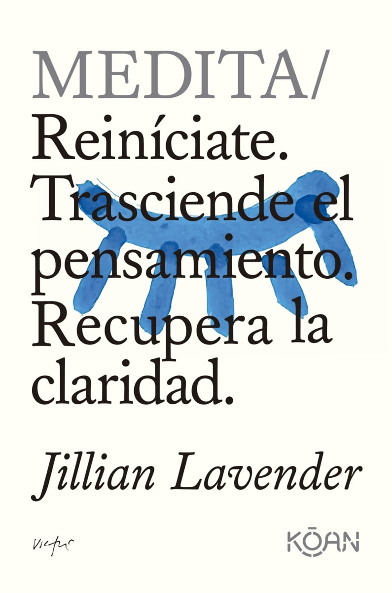 MEDITA. REINICIATE. TRASCIENDE EL PENSAMIENTO. RECUPERA LA CLARIDAD.1