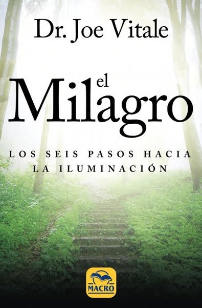 EL MILAGRO. LOS SEIS PASOS HACIA LA ILUMINACIÓN1