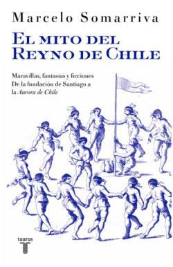 EL MITO DEL REYNO DE CHILE1