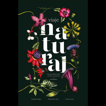 VIAJE AL NATURAL: UN ENCUENTRO ENTRE ARTE Y LA CIENCIA1