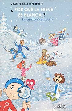¿POR QUÉ LA NIEVE ES BLANCA?: LA CIENCIA PARA TODOS1