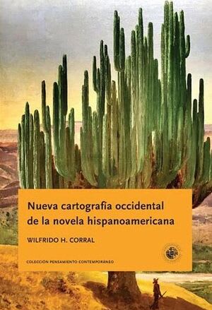 NUEVA CARTOGRAFIA OCCIDENTAL DE LA NOVELA HISPANOAMERICANA1