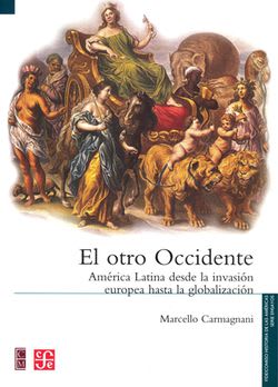 EL OTRO OCCIDENTE. AMERICA LATINA DESDE LA INVASIÓN EUROPEA HASTA LA GLOBALIZACIÓN1